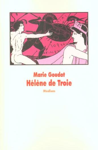 Couverture du livre « Helene de troie » de Marie Goudot aux éditions Ecole Des Loisirs