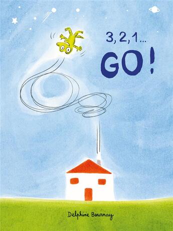 Couverture du livre « 3, 2, 1... go ! » de Delphine Bournay aux éditions Ecole Des Loisirs