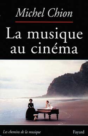 Couverture du livre « La musique au cinema » de Michel Chion aux éditions Fayard