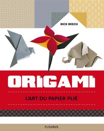 Couverture du livre « Origami ; l'art du papier plié » de Rick Beech aux éditions Fleurus