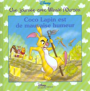 Couverture du livre « Une journée avec Winnie l'Ourson ; Coco Lapin est de mauvaise humeur » de Disney aux éditions Disney Hachette