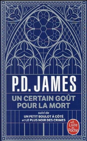 Couverture du livre « Un certain goût pour la mort ; le plus noir des crimes » de Phyllis Dorothy James aux éditions Le Livre De Poche