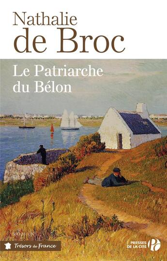 Couverture du livre « Le patriarche du Bélon » de Nathalie De Broc aux éditions Presses De La Cite