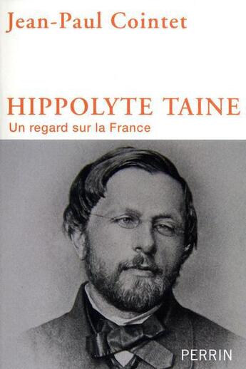 Couverture du livre « Hippolyte Taine » de Jean-Paul Cointet aux éditions Perrin