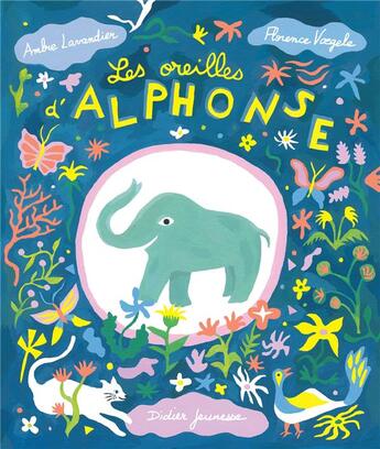 Couverture du livre « Les oreilles d'Alphonse » de Florence Voegele et Ambre Lavandier aux éditions Didier Jeunesse