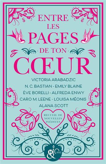 Couverture du livre « Entre les pages de ton coeur » de Emily Blaine et Alfreda Enwy et Louisa Meonis et Eve Borelli et Alana Scott et N.C. Bastian et Caro M. Leene aux éditions Harlequin