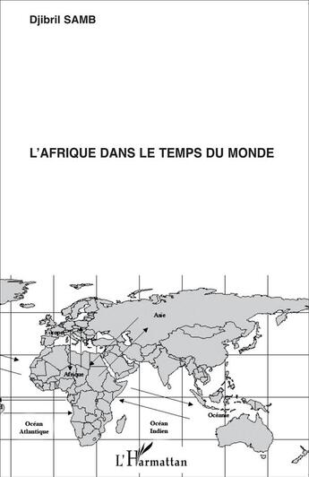 Couverture du livre « L'Afrique dans le temps du monde » de Djibril Samb aux éditions L'harmattan
