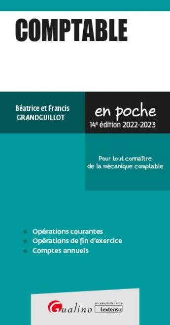 Couverture du livre « Comptable : pour tout connaître de la mécanique comptable - opérations courantes - operations de fin d'exercice - comptes annuels (14e édition) » de Beatrice Grandguillot et Francis Grandguillot aux éditions Gualino