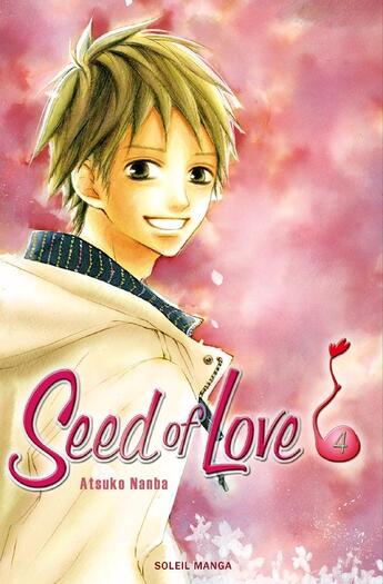 Couverture du livre « Seed of love Tome 4 » de Atsuko Nanba aux éditions Soleil