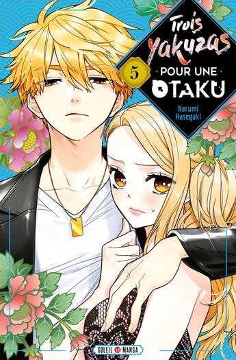 Couverture du livre « Trois yakuzas pour une otaku Tome 5 » de Narumi Hasegaki aux éditions Soleil