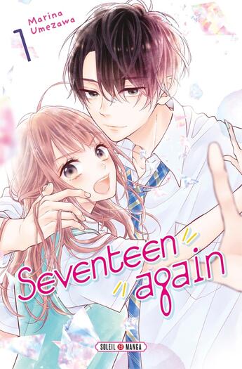 Couverture du livre « Seventeen again Tome 1 » de Marina Umezawa aux éditions Soleil