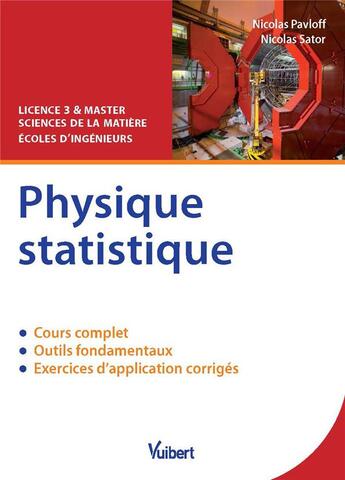 Couverture du livre « Physique statistique ; licence 3 et master sciences de la matière, écoles d'ingénieurs » de Nicolas Pavloff et Nicolas Sator aux éditions De Boeck Superieur