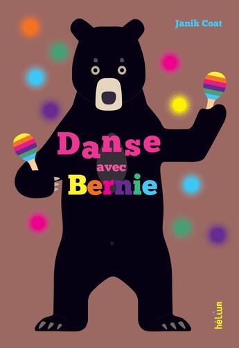 Couverture du livre « Danse avec Bernie » de Janik Coat aux éditions Helium