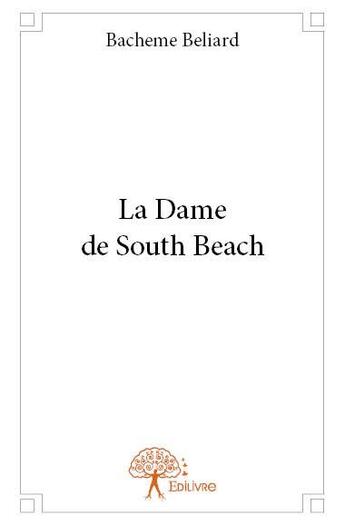 Couverture du livre « La dame de South Beach » de Bacheme Beliard aux éditions Edilivre