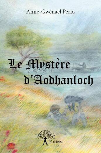 Couverture du livre « Le mystère d'Aodhanloch » de Anne-Gwenael Perio aux éditions Edilivre