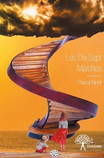 Couverture du livre « Les dix-sept marches » de Pascal Ninot aux éditions Edilivre