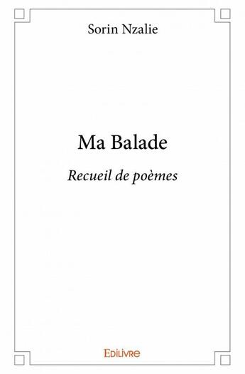 Couverture du livre « Ma balade » de Sorin Nzalie aux éditions Edilivre