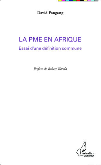 Couverture du livre « La PME en Afrique ; essai d'une définition commune » de David Fongang aux éditions Editions L'harmattan