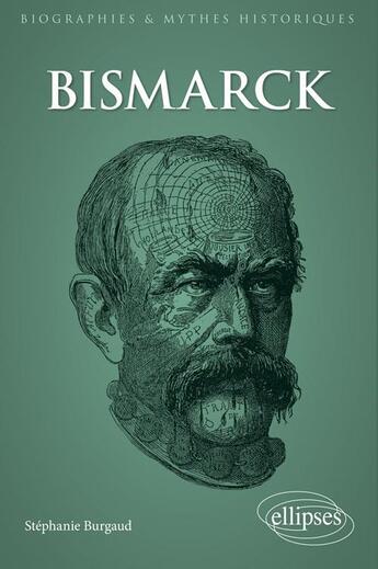 Couverture du livre « Bismarck » de Stephanie Burgaud aux éditions Ellipses