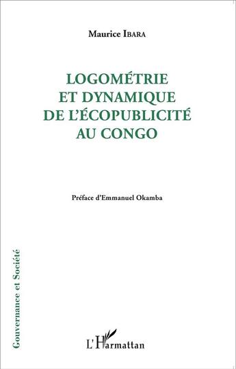 Couverture du livre « Logométrie et dynamique de l'écopublicite au Congo » de Maurice Ibara aux éditions L'harmattan