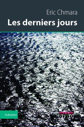 Couverture du livre « Les derniers jours » de Eric Chmara aux éditions Inlibroveritas