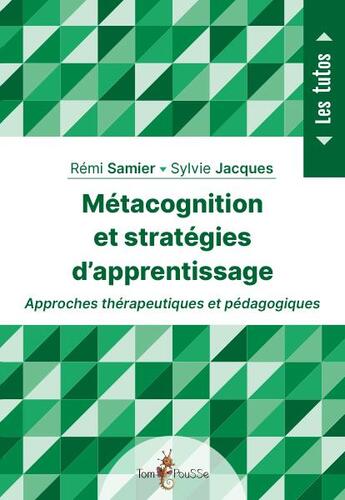 Couverture du livre « Métacognition et stratégies d'apprentissage » de Remi Samier et Sylvie Jacques aux éditions Tom Pousse