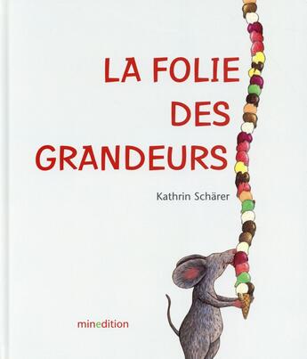 Couverture du livre « La folie des grandeurs » de Kathrin Scharer aux éditions Mineditions