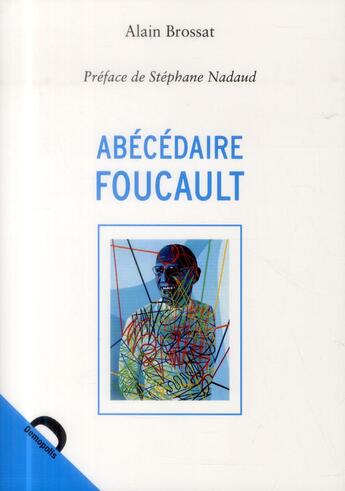 Couverture du livre « Abécédaire Foucault » de Alain Brossat aux éditions Demopolis