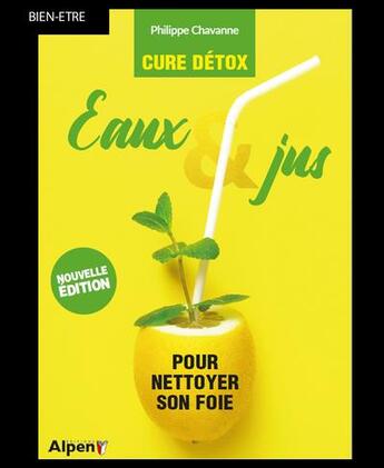 Couverture du livre « Eaux & jus pour nettoyer son foie » de Philippe Chavanne aux éditions Alpen