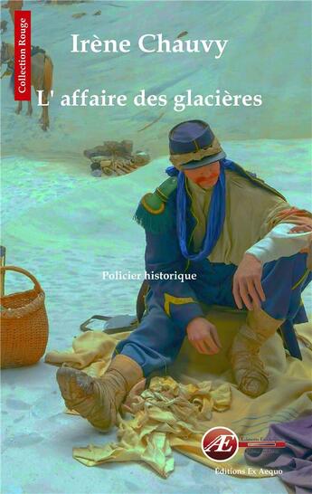 Couverture du livre « L'affaire des glacières » de Irene Chauvy aux éditions Ex Aequo