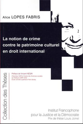 Couverture du livre « La notion de crime contre le patrimoine culturel en droit international » de Alice Lopes Fabris aux éditions Ifjd