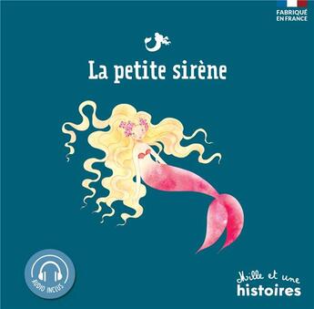 Couverture du livre « La Petite Sirène (édition 2019) » de Cathy Delanssay et Christian Andersen et Valerie Chevereau aux éditions Mille Et Une Histoires