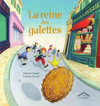 Couverture du livre « La reine des galettes » de Johanne Gagne et Virginie Grosos aux éditions Circonflexe