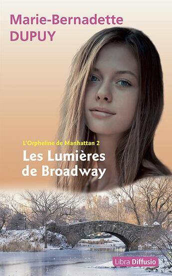 Couverture du livre « Les Lumières de Broadway » de Marie-Bernadette Dupuy aux éditions Libra Diffusio