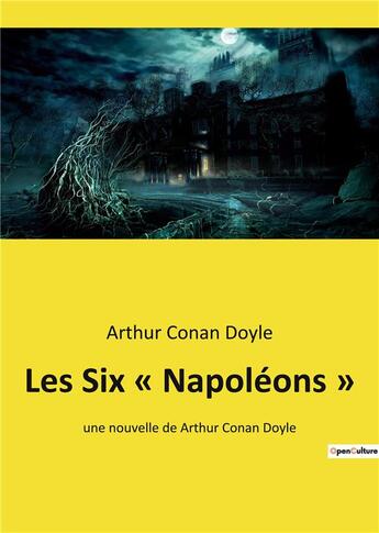 Couverture du livre « Les six napoleons - une nouvelle de arthur conan doyle » de Arthur Conan Doyle aux éditions Culturea