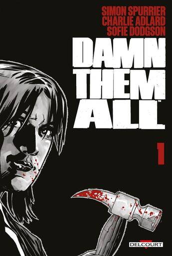 Couverture du livre « Damn them all Tome 1 » de Charlie Adlard et Simon Spurrier aux éditions Delcourt