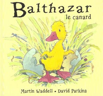 Couverture du livre « Balthazar Le Canard » de Waddell Martin aux éditions Grund