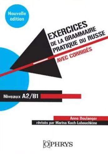 Couverture du livre « Exercices de la grammaire pratique du russe » de Anne Boulanger et Marina Koch-Lubouchkine aux éditions Ophrys