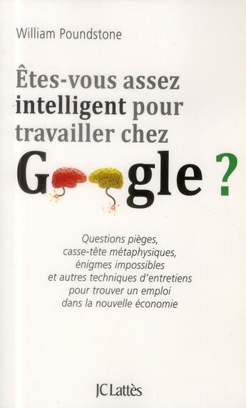 Couverture du livre « Êtes-vous assez intelligent pour travailler chez Google ? » de William Poundstone aux éditions Lattes