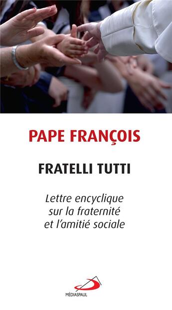 Couverture du livre « Fratelli tutti ; lettre encyclique sur la fraternité et l'amitié sociale » de Pape Francois aux éditions Mediaspaul