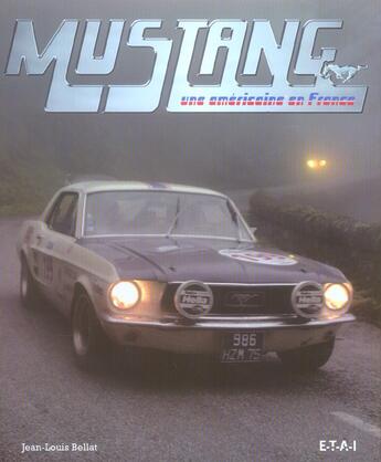 Couverture du livre « Mustang, une americaine en france » de Jean-Louis Bellat aux éditions Etai