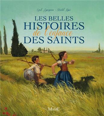 Couverture du livre « Les belles histoires de l'enfance des Saints » de Christel Espie et Cyril Lepeigneux aux éditions Mame