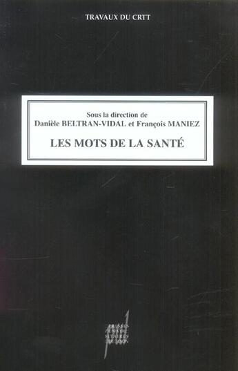 Couverture du livre « Les mots de la sante - influence des societes et des cultures sur la formation des mots de la sante » de Maniez Francois aux éditions Pu De Lyon