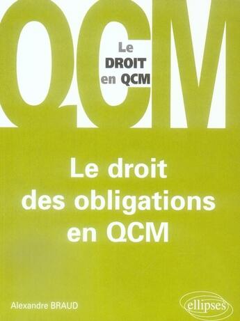 Couverture du livre « Les droit des obligations en QCM » de Alexandre Braud aux éditions Ellipses