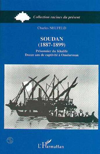 Couverture du livre « Soudan (1887-1899) prisonnier du khalife - douze ans de captivite a omdurman » de Neufeld Charles aux éditions L'harmattan