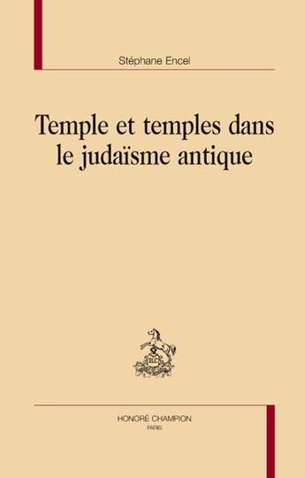 Couverture du livre « Temple et temples dans le judaïsme antique » de Stephane Encel aux éditions Honore Champion