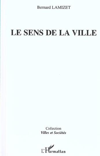 Couverture du livre « Le sens de la ville » de Bernard Lamizet aux éditions L'harmattan