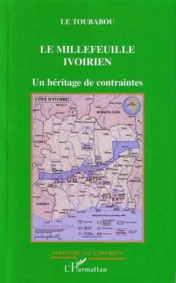 Couverture du livre « Le Millefeuille Ivoirien ; Un Heritage De Contraintes » de Le Toubabou aux éditions L'harmattan