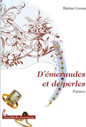 Couverture du livre « D'émeraudes et de perles » de Therese Greuse aux éditions Societe Des Ecrivains