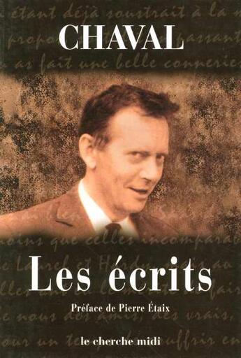 Couverture du livre « Les écrits » de Chaval aux éditions Cherche Midi